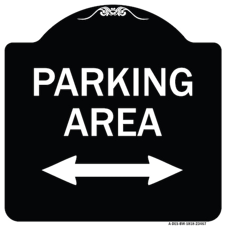 Signmission Parking Area W/ Bidirectional Arrow Heavy-Gauge Aluminum Sign, 18" x 18", BW-1818-23467 A-DES-BW-1818-23467